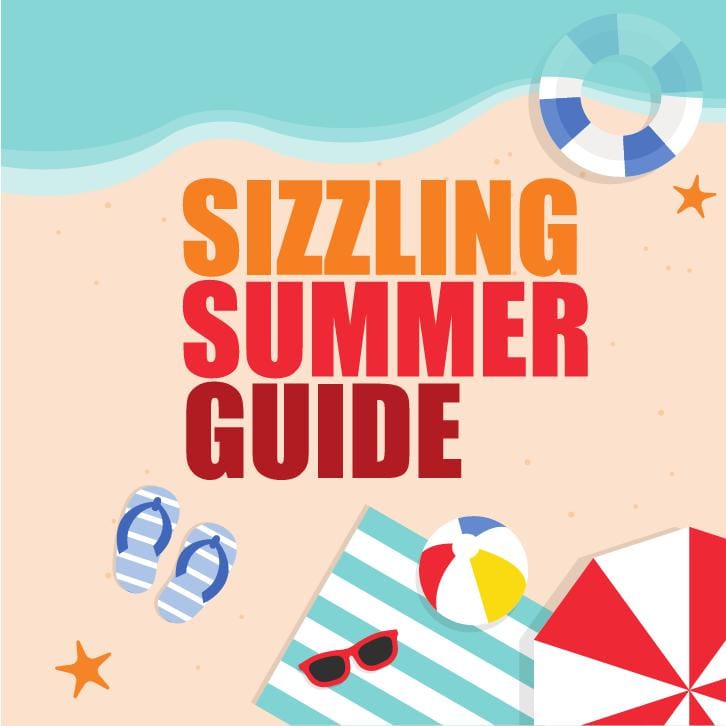 Sizzling Summer Guide