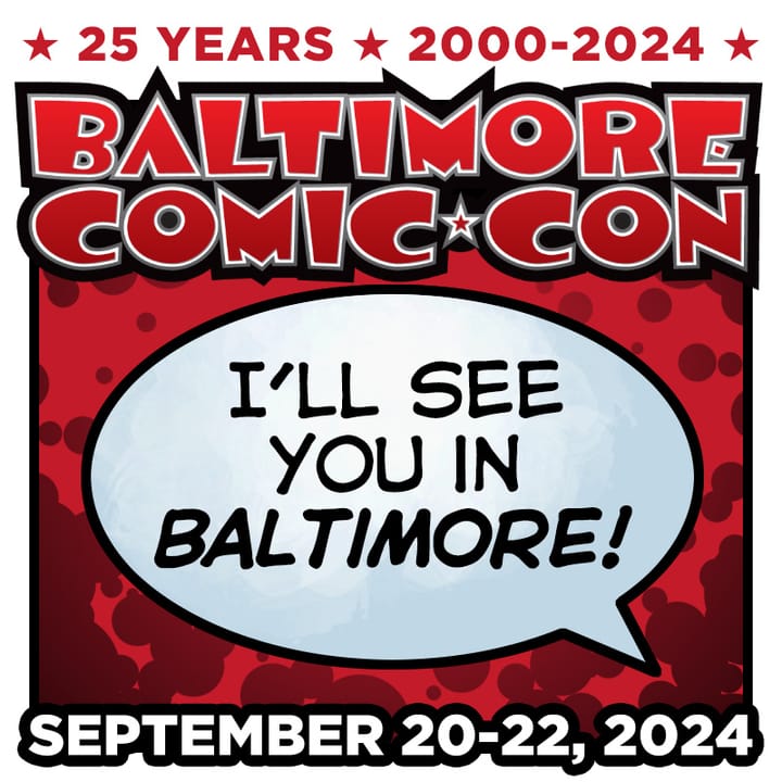 The Baltimore Comic Con Celebrates 25 Years of Heroes, Adventure and Fun!